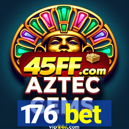 176 bet